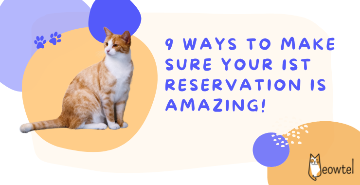 9 Ways to Make Sure Your 1st Reservation is Amazing!